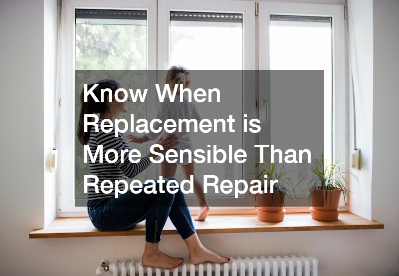 Know When Replacement is More Sensible Than Repeated Repair